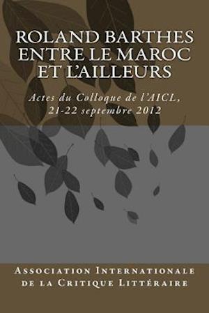 Roland Barthes Entre Le Maroc Et l'Ailleurs