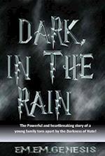 Dark, in the Rain