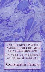 Do not give up your favorite sport because of a spine problem!: - Preventive measures of spine disability. 