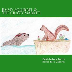 Jimmy Squirrel & the Crazy Market