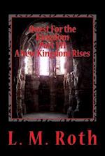 Quest for the Kingdom Part VII a New Kingdom Rises