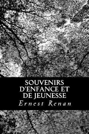 Souvenirs D'Enfance Et de Jeunesse