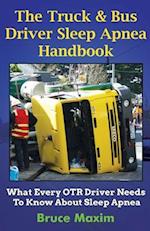 The Truck & Bus Driver Sleep Apnea Handbook