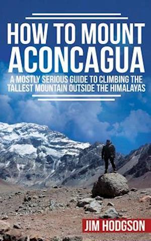 How to Mount Aconcagua