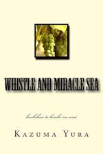 Whistle and Miracle Sea