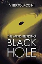 The Mind-Bending Black Hole