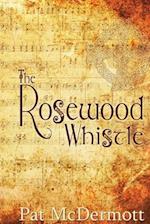 The Rosewood Whistle