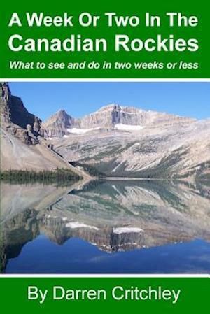 A Week or Two in the Canadian Rockies