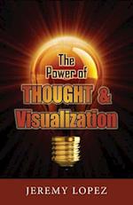 The Power of Thought and Visualization