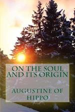 On the Soul and Its Origin