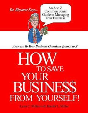 How to Save Your Business from Yourself