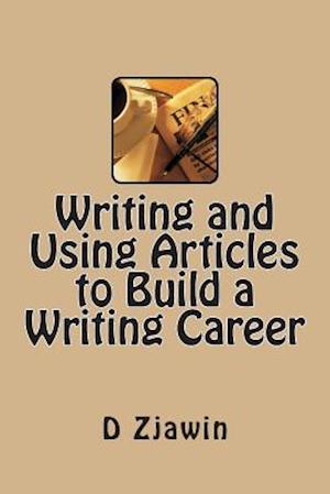 Writing and Using Articles to Build a Writing Career