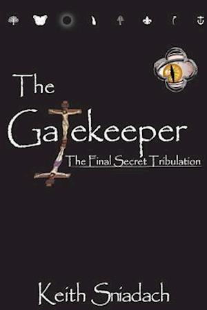 The Gatekeeper: The Final Secret Tribulation