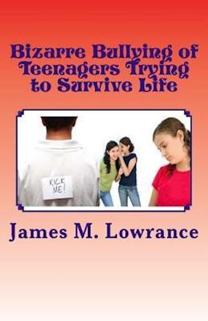 Bizarre Bullying of Teenagers Trying to Survive Life