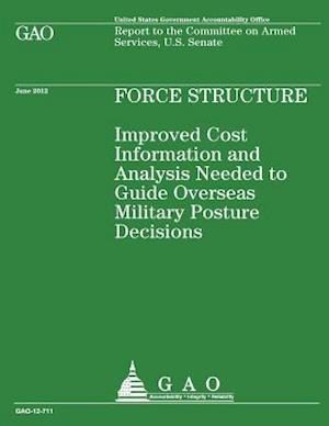 Improved Cost Information and Analysis Needed to Guide Overseas Military Posture Decisions