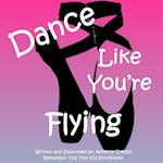 Dance Like You're Flying
