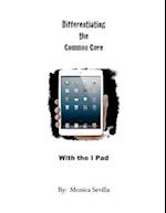 Differentiating the Common Core with the I Pad