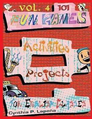 101 Fun Games, Activities, and Projects for English Classes, Vol. 4