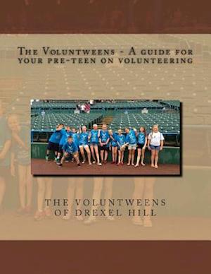 The Voluntweens - A Guide for Your Pre-Teen on Volunteering