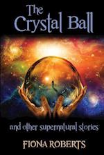 The Crystal Ball and Other Supernatural Stories