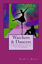 Watchers and Dancers