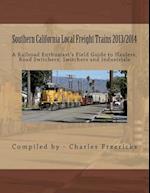 Southern California Local Freight Trains 2013/2014