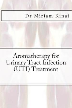 Aromatherapy for Urinary Tract Infection (Uti) Treatment