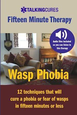 Wasp Phobia - Fifteen Minute Therapy