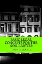 Basic Legal Concepts for the Non-Lawyer