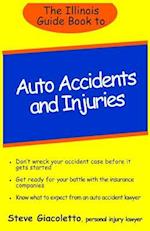 The Illinois Guide Book to Auto Accidents and Injuries