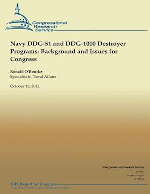 Navy Ddg-51 and Ddg-1000 Destroyer Programs and Issues for Congress