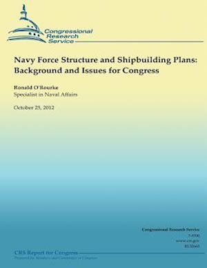 Navy Force Structure and Shipbuilding Plans
