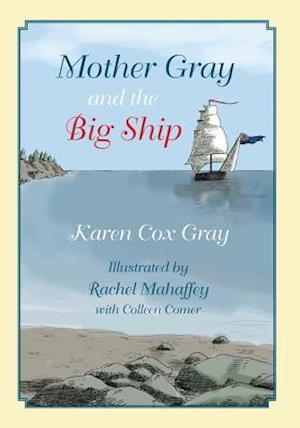 Mother Gray and the Big Ship