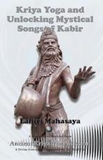 Kriya Yoga and Unlocking Mystical Songs of Kabir