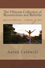 The Ultimate Collection of Resurrections and Rebirths - Special Edition - 3 Books in One