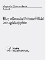 Efficacy and Comparative Effectiveness of Off-Label Use of Atypical Antipsychotics