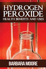 Hydrogen Peroxide Health Benefits and Uses