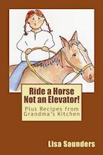 Ride a Horse Not an Elevator