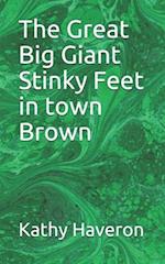 The Great Big Giant Stinky Feet in Town Brown