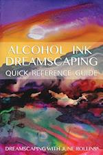 Alcohol Ink Dreamscaping Quick Reference Guide