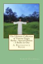 The Ultimate Collection of Famous Virgin Births - Special Edition - 3 Books in One