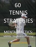 60 Tennis Strategies and Mental Tactics: Mental Toughness Training 