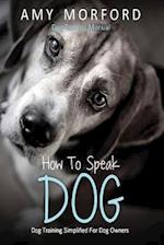 How to Speak Dog