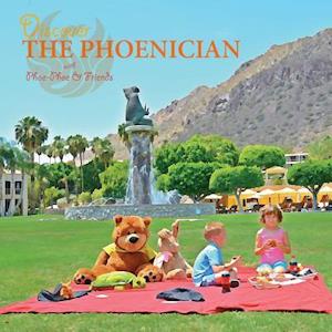 Discover the Phoenician with Phoe-Phoe & Friends