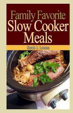 Family Favorite Slow Cooker Meals