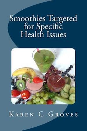 Smoothies Targeted for Specific Health Issues