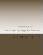 Hypnosis 101 - Basic Introductory Hypnosis Techniques