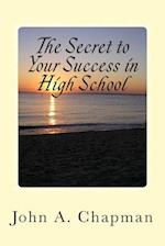 The Secret to Your Success in High School