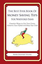 The Best Ever Book of Money Saving Tips for Watford Fans