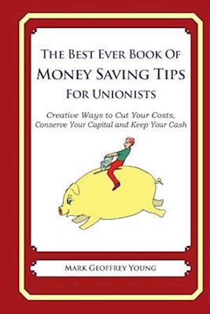 The Best Ever Book of Money Saving Tips for Unionists